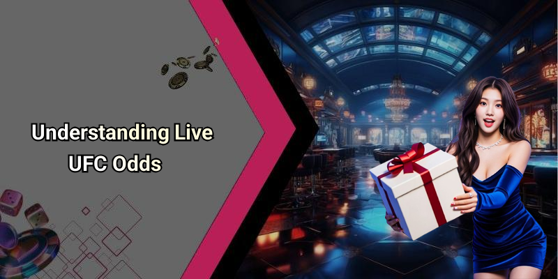 Understanding Live UFC Odds