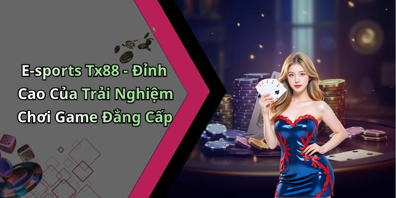 Giới Thiệu Về TX88 - Nền Tảng Giải Trí Trực Tuyến Hàng Đầu