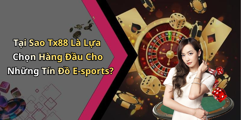 Các Trò Chơi Phổ Biến Trên TX88 Mà Bạn Không Nên Bỏ Qua