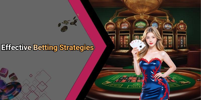 Effective Betting Strategies