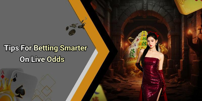 Tips For Betting Smarter On Live Odds