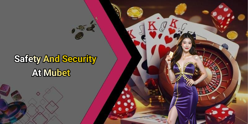 Safety And Security At Mubet