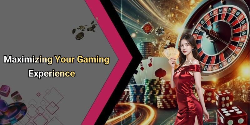 Maximizing Your Gaming Experience